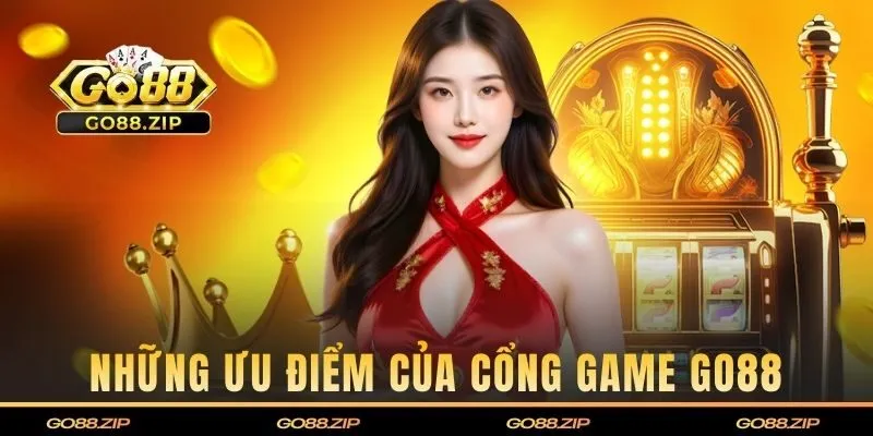Những ưu điểm khiến GO88 nổi trội